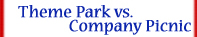 Company Picnic versus Theme Park